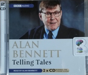 Telling Tales written by Alan Bennett performed by Alan Bennett on CD (Abridged)